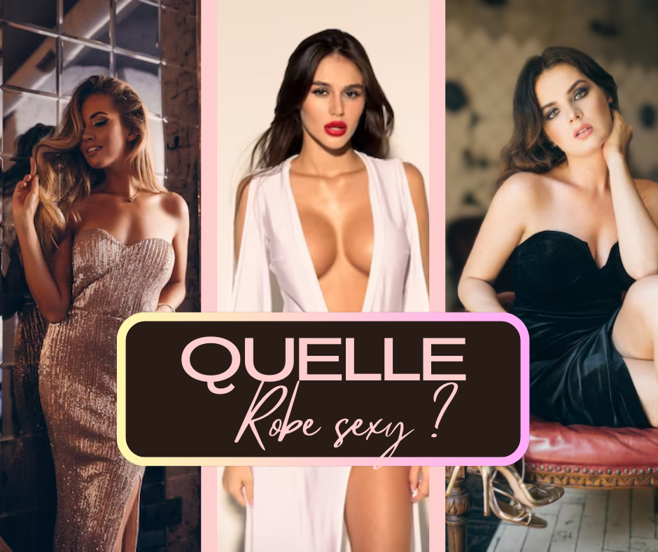 Robes Sexy pour Chaque Occasion : Guide de Style